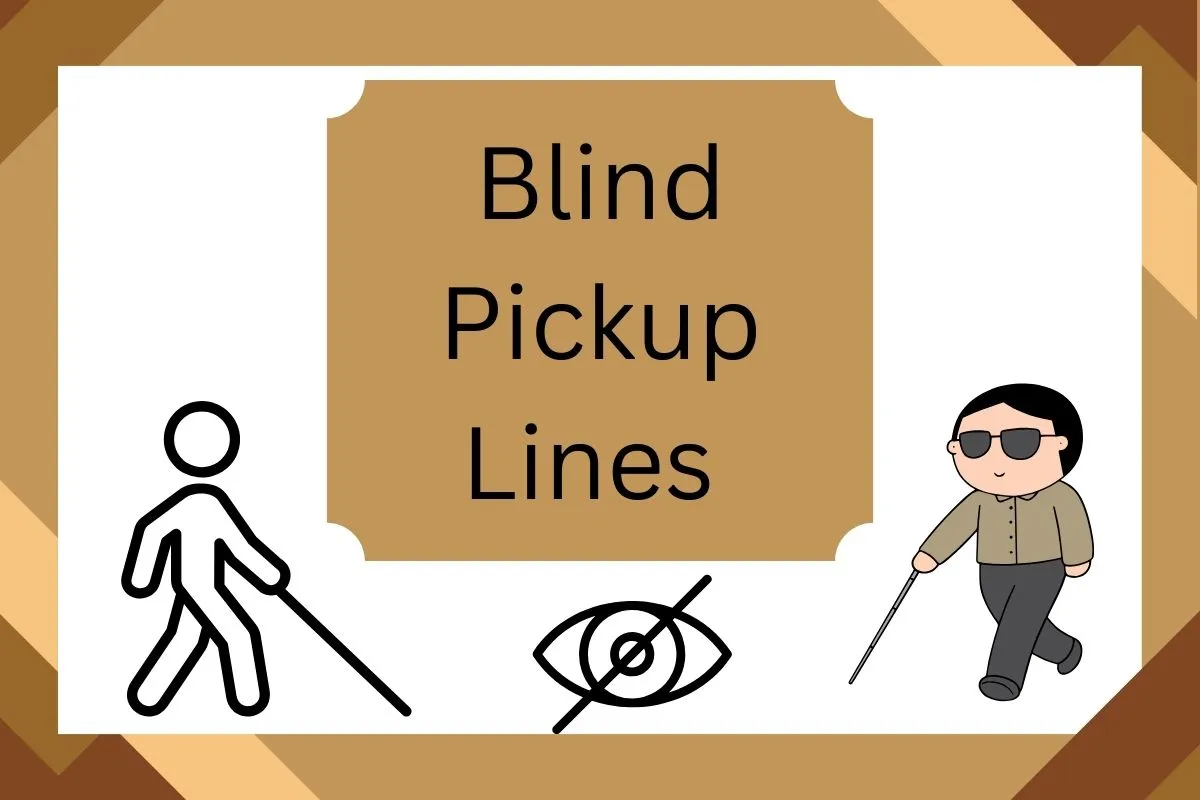 Blind Pickup Lines