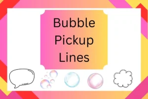 Read more about the article Bubble Pickup Lines That Will Pop Your Way Into Their Heart