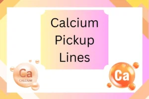 Read more about the article Calcium Pickup Lines That Will Strengthen Your Connection