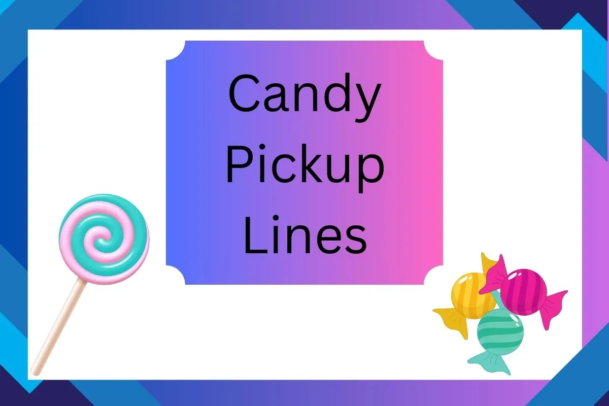 Candy Pickup Lines