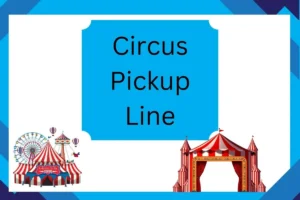 Read more about the article 🎪 Flirty & Funny Circus Pickup Lines to Steal the Show!