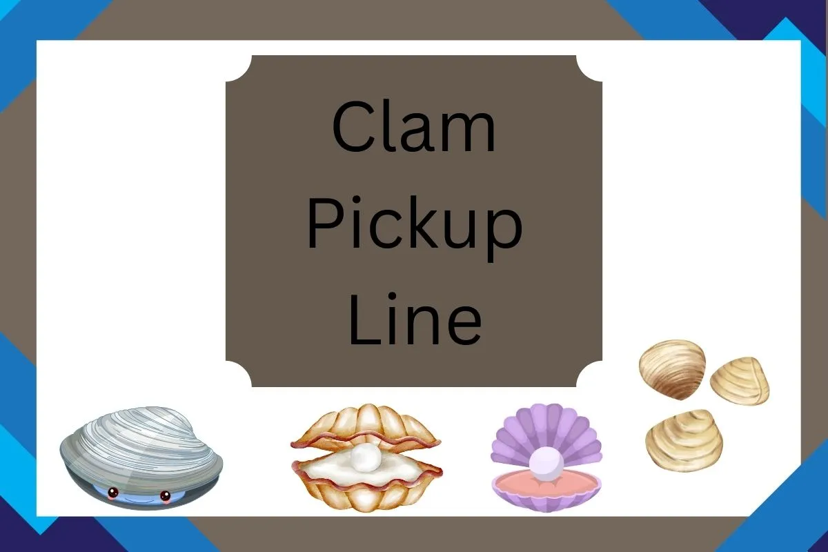 Clam Pickup Line