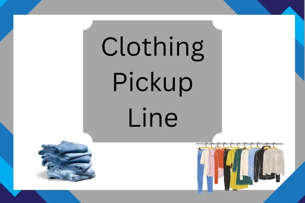 Read more about the article Clothing Pickup Line