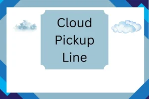 Read more about the article Cloud Pickup Line