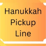 Light Up My Heart! 🕎 Sweet & Funny Hanukkah Pickup Lines