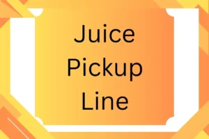 Read more about the article Squeeze the Love! 🍊 Best Juice Pickup Lines to Refresh Your Romance