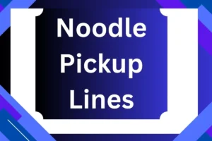 Read more about the article Noodle Pickup Lines: Fun and Flirty Lines to Make Them Smile