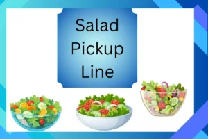 Read more about the article “🥗 Fresh & Fun Salad Pickup Lines to Toss Some Love Your Way!”