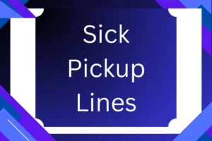 Read more about the article Sick Pickup Lines: Infectiously Fun Ways to Make Them Smile