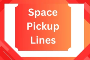 Read more about the article Space Pickup Lines: Explore the Universe of Love