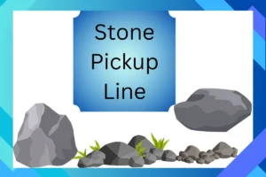 Read more about the article 💎 Rock-Solid Stone Pickup Lines to Make Hearts Skip a Beat