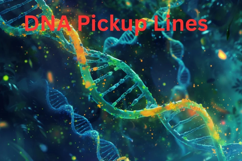 Clever DNA Pickup Lines