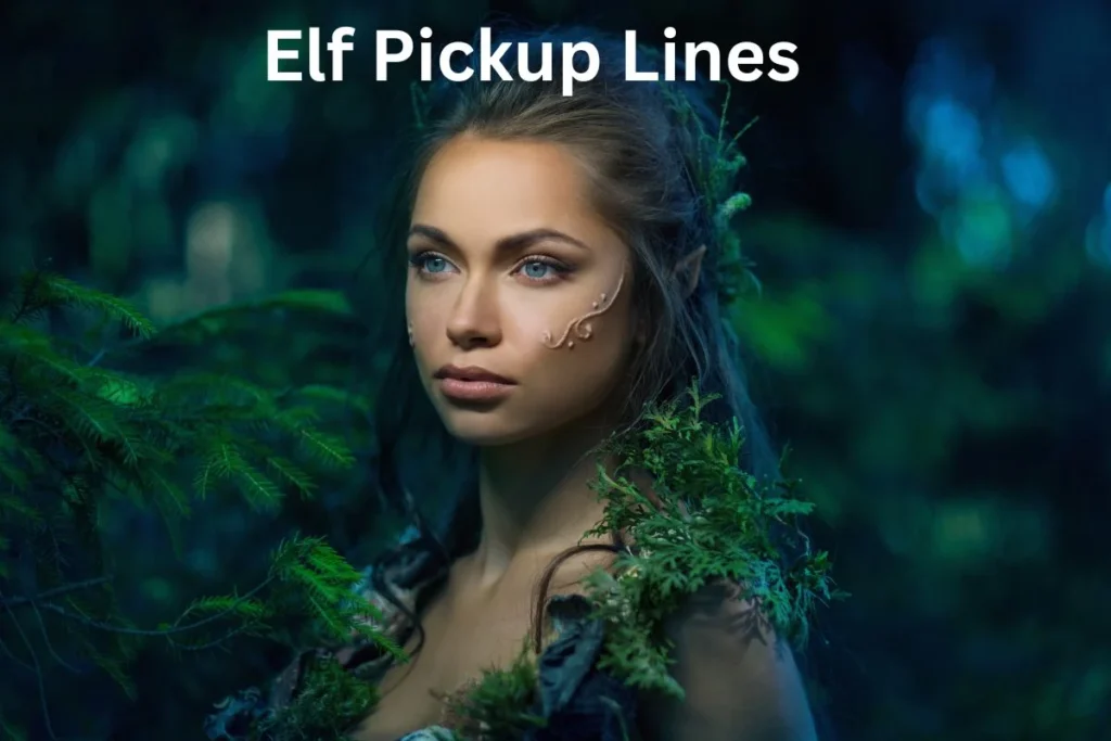 Cute Elf Pickup Lines That Will Melt Their Heart