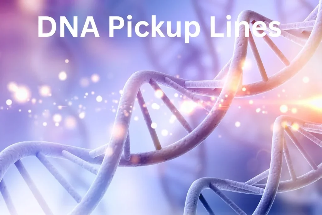 DNA Pickup Lines to Break the Ice