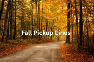 Read more about the article Fall Pickup Lines That Will Make You Fall in Love