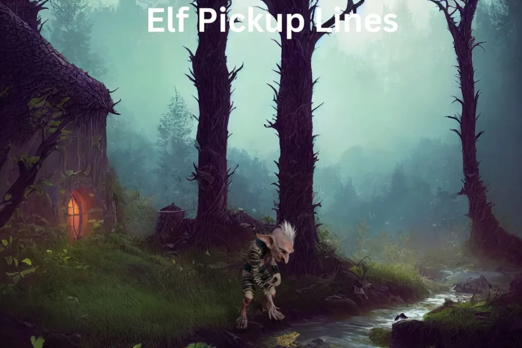 Flirty Elf Pickup Lines