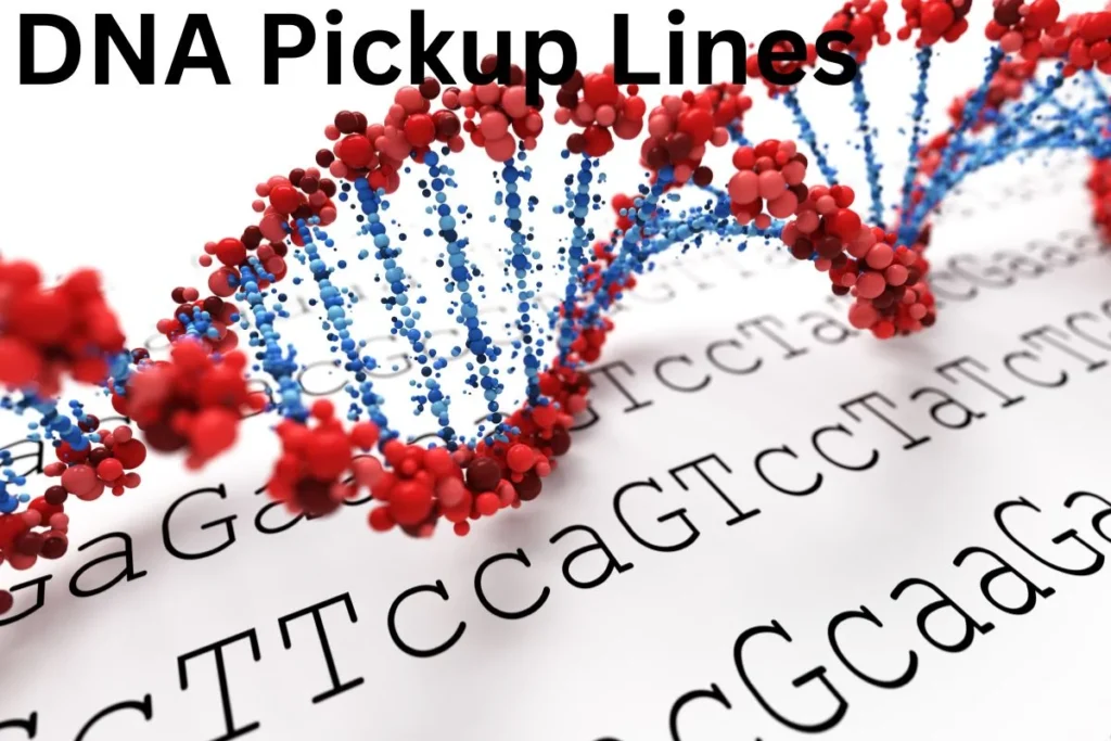 Funny DNA Pickup Lines to Make Them Laugh