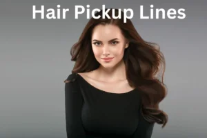 Read more about the article Hair Pickup Lines That Will Leave You Speechless
