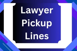 Read more about the article Lawyer Pickup Lines: The Best Lines to Impress Anyone