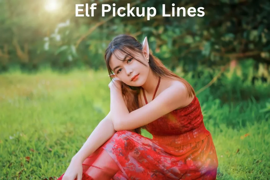 Romantic Elf Pickup Lines