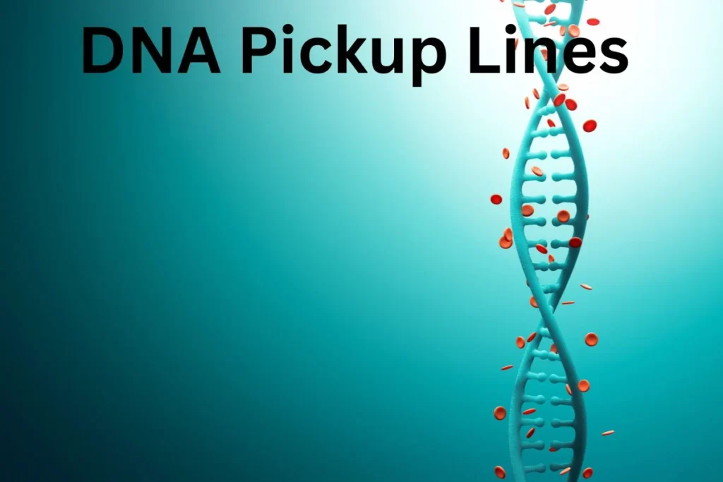 Ultimate DNA Pickup Lines to Seal the Deal