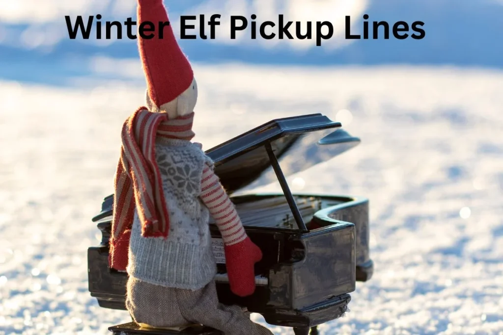Winter Elf Pickup Lines