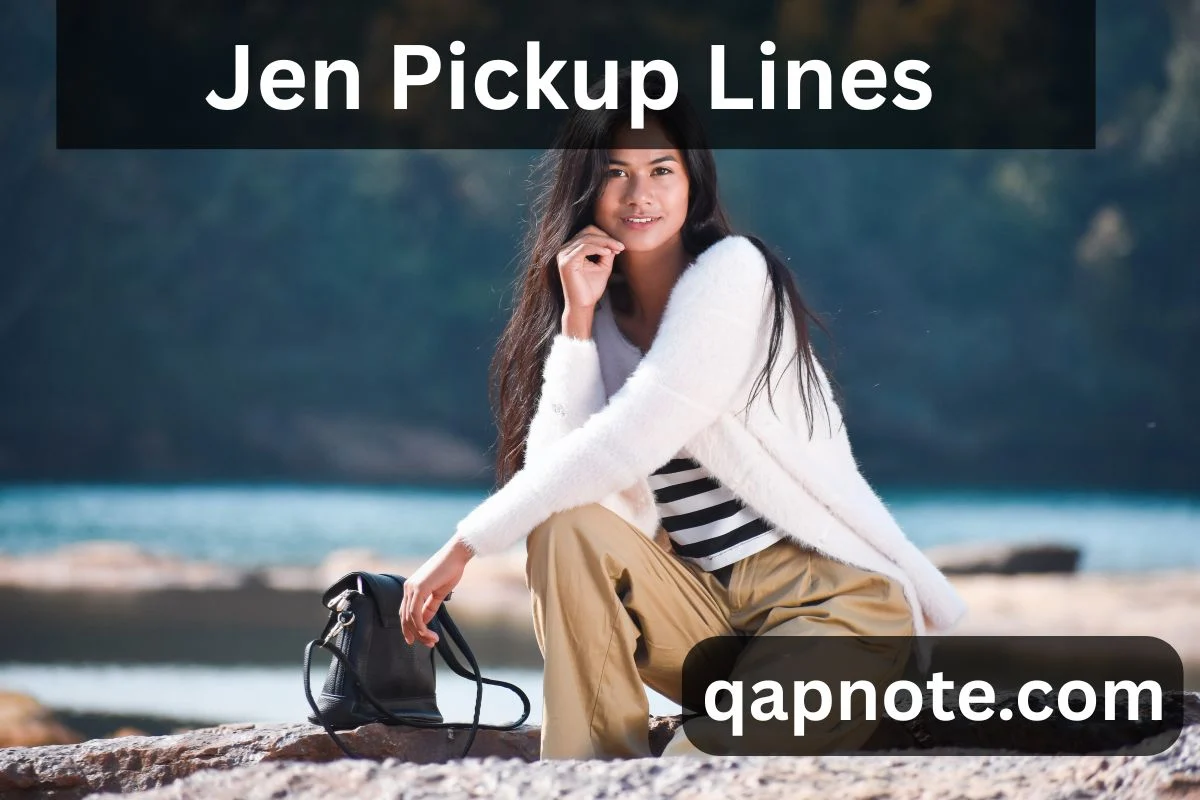 Jen Pickup Lines