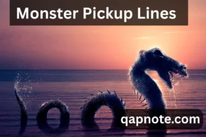 Read more about the article The Ultimate Collection of 176 Monster Pickup Lines to Bring Out the Beast in Love