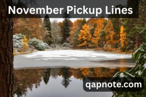 Read more about the article The Ultimate November Pickup Lines to Spice Up Your Conversations