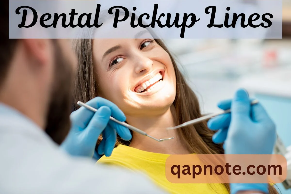 Dental Pickup Lines