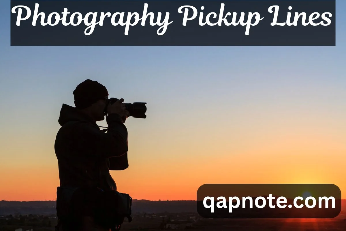 Photography Pickup Lines