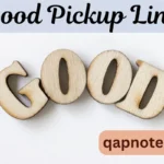 Good Pickup Line: Finding the Perfect Words to Make a Lasting Impression