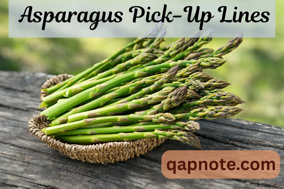Asparagus Pick-Up Lines
