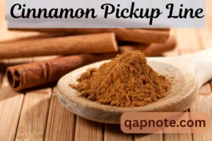 Read more about the article Cinnamon Pickup Line: Spice Up Your Love Life