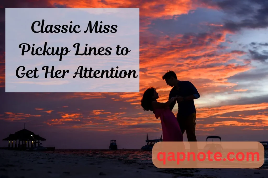 Classic Miss Pickup Lines to Get Her Attention