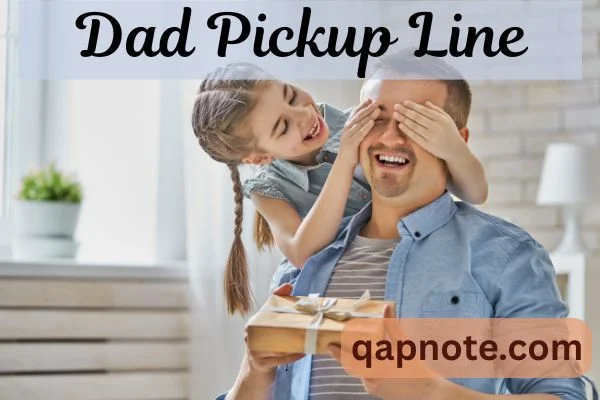 Dad Pickup Line