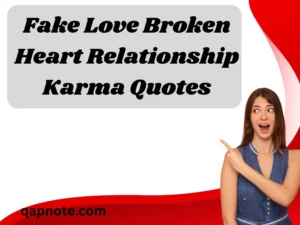 Read more about the article Fake Love Broken Heart Relationship Karma Quotes