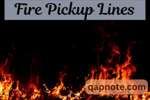 Read more about the article Fire Pickup Lines: Hot and Sizzling Ways to Spark a Conversation