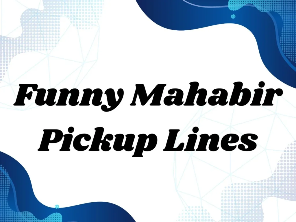 Funny Mahabir Pickup Lines