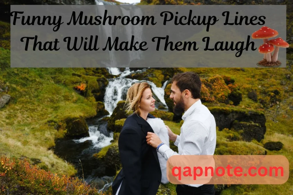 Funny Mushroom Pickup Lines