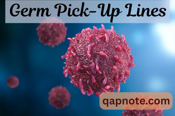 Germ Pick-Up Lines