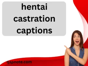 Read more about the article Hentai Castration Captions: Level Up Your Posts with These Spicy Lines