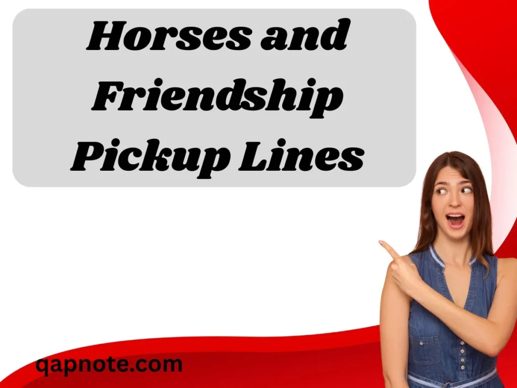 Horses and Friendship Pickup Lines