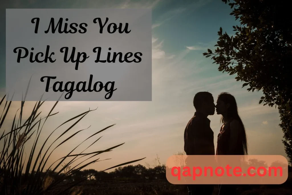 I Miss You Pick Up Lines Tagalog