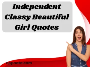 Read more about the article Independent Classy Beautiful Girl Quotes