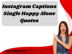 Read more about the article Instagram Captions Single Happy Alone Quotes: Show Your Vibes with Style