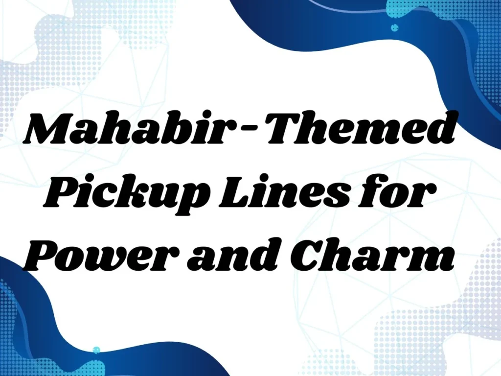 Mahabir-Themed Pickup Lines