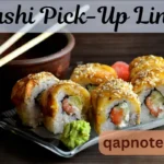 Sushi Pick-Up Lines