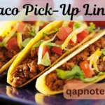 Taco Pick-Up Lines