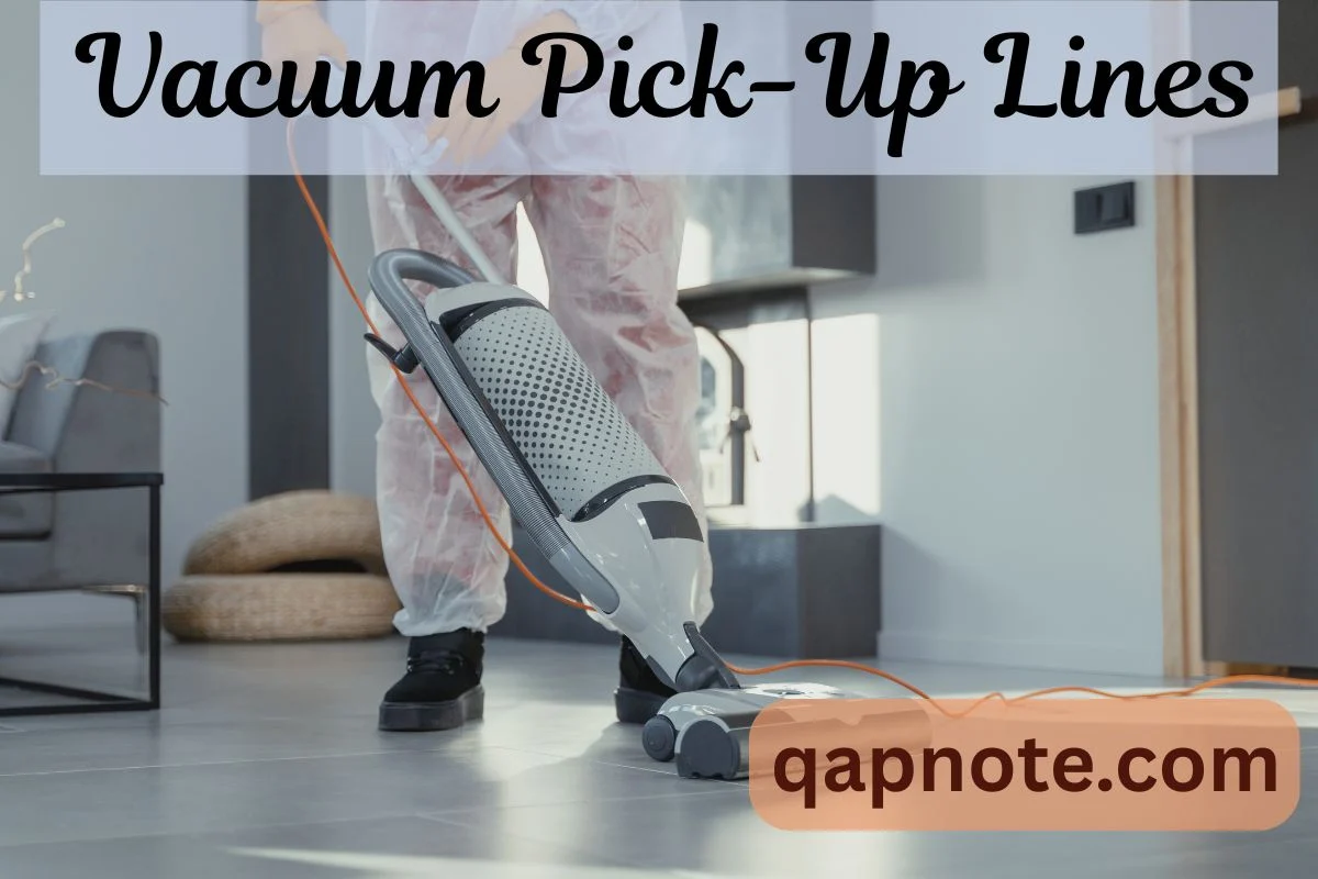 Vacuum Pick-Up Lines